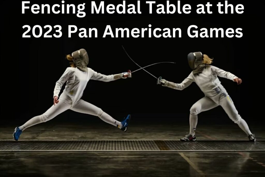 Fencing Medal Table at the 2023 Pan American Games
