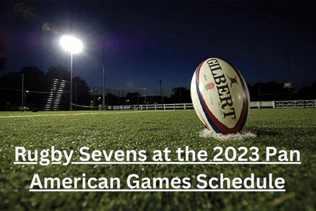 Rugby Sevens at the 2023 Pan American Games Schedule