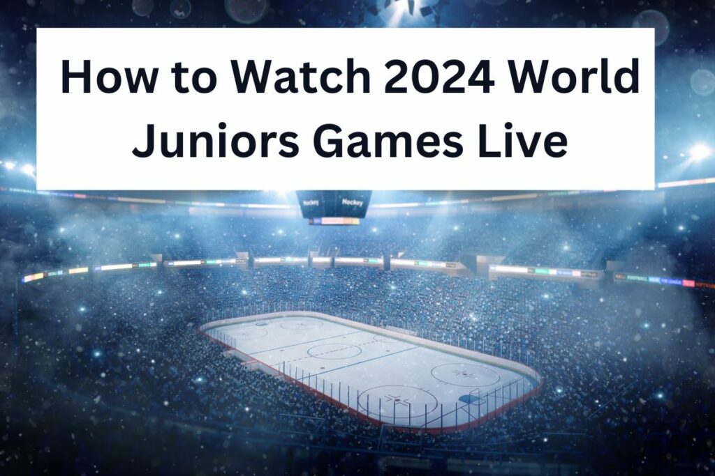 IIHF World Juniors 2024 Live Stream Channels