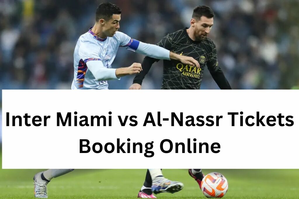 Inter Miami vs AlNassr Tickets Booking Online