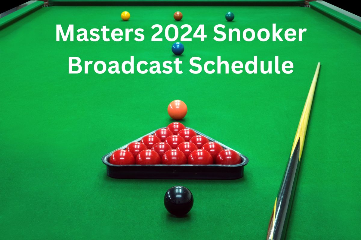 Masters 2024 Snooker Broadcast Schedule 