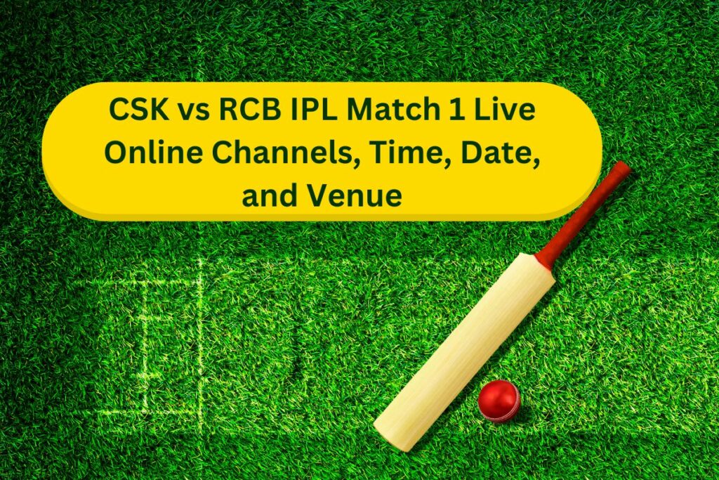 CSK vs RCB IPL Match 1 Live Online Channels, Time, Date, and Venue