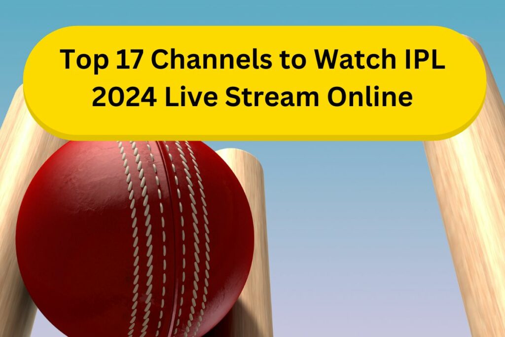 Channels to Watch IPL 2024 Live Stream Online