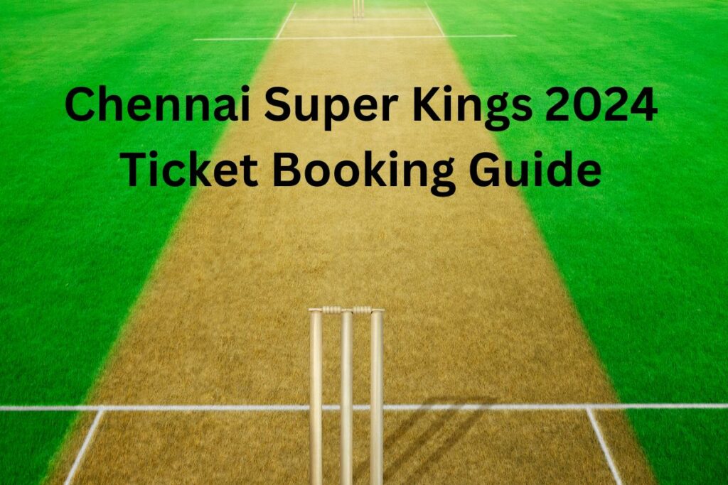How To Book CSK IPL Tickets Online, Chennai Super Kings 2024 Ticket