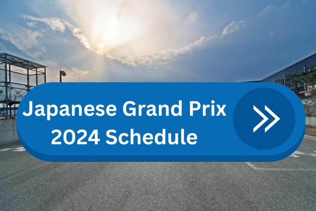 Japanese Grand Prix 2024 Schedule