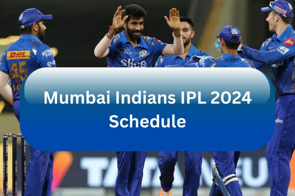 Mumbai Indians IPL 2024 Schedule