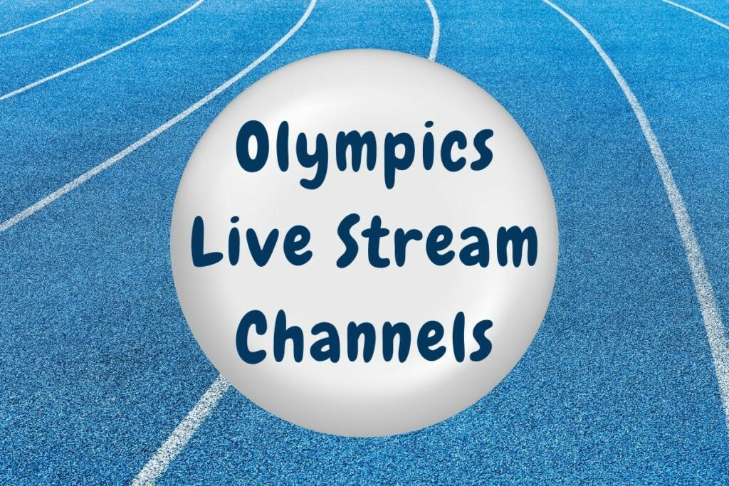 Paris Summer Olympics 2024 Live Stream Online Channels
