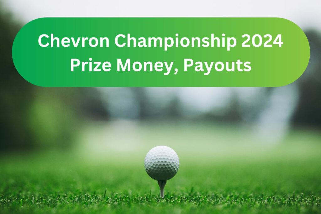 Chevron Championship 2024 Prize Money, Payouts