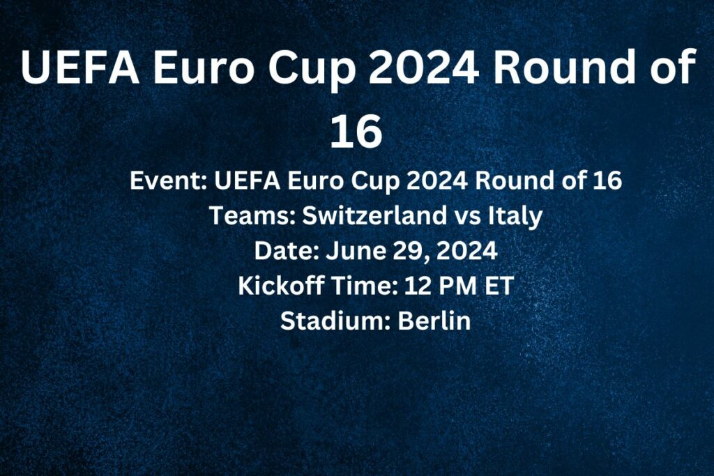 Switzerland vs Italy Time, Date, Venue, and Broadcast